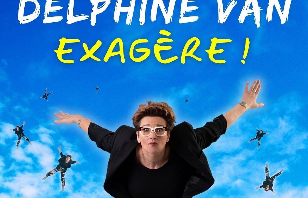 Après l’immobilier, Delphine Van a fait de la scène sa maison