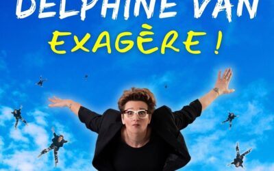 Après l’immobilier, Delphine Van a fait de la scène sa maison
